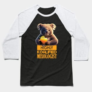 Just a Highly Koalified Mixologist Koala 7 Baseball T-Shirt